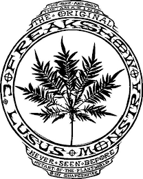 FREAKSHOW LUSUS MONSTRA THE ONE AND ONLY THE AMAZING THE ORIGINAL NEVER SEEN BEFORE MUTANT OF THE PLANT WORLD BY SHAPESHIFTER logo