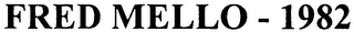 FRED MELLO - 1982 logo