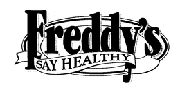 FREDDY'S SAY HEALTHY logo