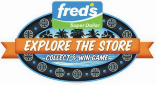 FRED'S SUPER DOLLAR EXPLORE THE STORE COLLECT & WIN GAME logo