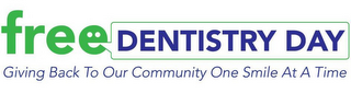FREE DENTISTRY DAY GIVING BACK TO OUR COMMUNITY ONE SMILE AT A TIME logo