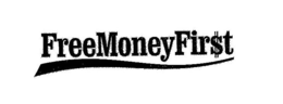 FREE MONEY FIR$T logo