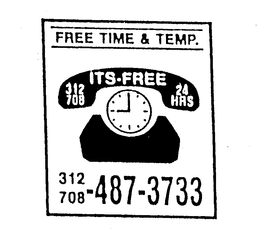 FREE TIME & TEMP. IT'S FREE 312 703 487-3733 24 HRS logo