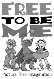 FREE TO BE ME PICTURE THEIR IMAGINATION logo