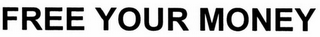 FREE YOUR MONEY logo