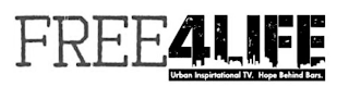 FREE4LIFE URBAN INSPIRATIONAL TV. HOPE BEHIND BARS. logo