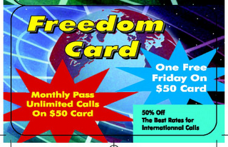 FREEDOM CARD ONE FREE FRIDAY ON $50 CARD MONTHLY PASS UNLIMITED CALLS ON $50 CARD 50% OFF THE BEST RATES FOR INTERNATIONNAL CALLS logo