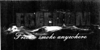 FREEDOM E-CIGS FREE TO SMOKE ANYWHERE