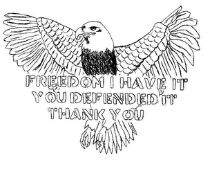 FREEDOM I HAVE IT YOU DEFENDED IT THANK YOU logo