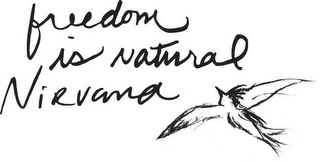 FREEDOM IS NATURAL NIRVANA logo