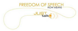 FREEDOM OF SPEECH NOW MEANS JUST TALKS logo