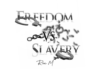 FREEDOM VS SLAVERY ROE M logo