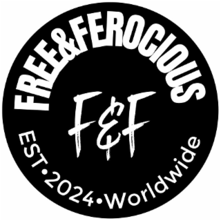 FREE&FEROCIOUS F & F EST · 2024 · WORLDWIDE logo