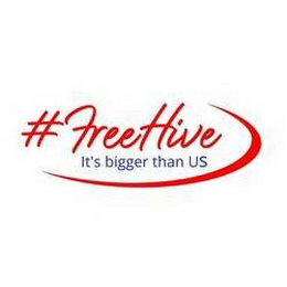 #FREEHIVE IT'S BIGGER THAN US logo
