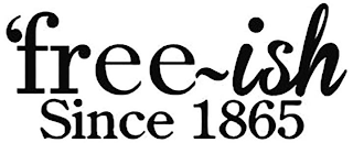 'FREE~ISH SINCE 1865 logo