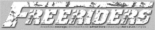 FREERIDERS FREEDOM COURAGE BROTHERHOOD ADVENTURE SHARING DERISION STYLE logo