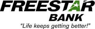 FREESTAR BANK "LIFE KEEPS GETTING BETTER!" logo