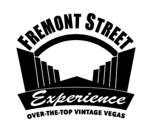 FREMONT STREET EXPERIENCE OVER-THE-TOP VINTAGE VEGAS logo