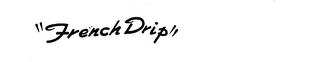 "FRENCH DRIP" logo