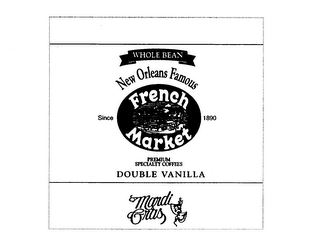 FRENCH MARKET DOUBLE VANILLA WHOLE BEAN NEW ORLEANS FAMOUS PREMIUM SPECIALTY COFFEES MARDI GRAS SINCE 1890 logo