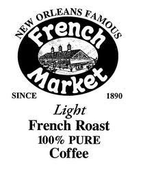 FRENCH MARKET NEW ORLEANS FAMOUS SINCE 1890 LIGHT FRENCH ROAST 100% PURE COFFEE logo