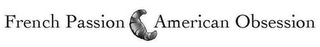 FRENCH PASSION AMERICAN OBSESSION logo