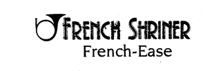 FRENCH SHRINER FRENCH-EASE logo