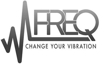FREQ CHANGE YOUR VIBRATION logo