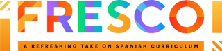 ¡FRESCO A REFRESHING TAKE ON SPANISH CURRICULUM logo