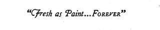 "FRESH AS PAINT... FOREVER" logo