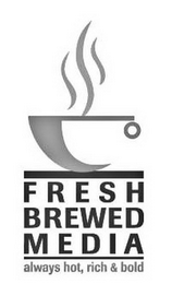 FRESH BREWED MEDIA ALWAYS HOT, RICH & BOLD logo
