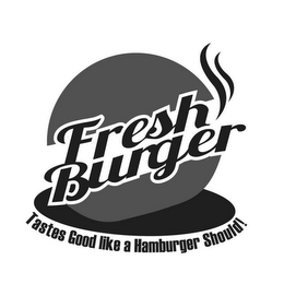 FRESH BURGER TASTES GOOD LIKE A HAMBURGER SHOULD! logo