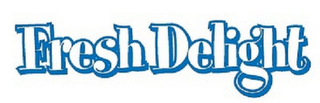 FRESH DELIGHT