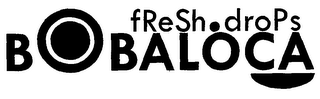 FRESH DROPS BOBALOCA logo