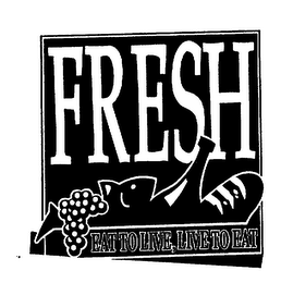 FRESH EAT TO LIVE, LIVE TO EAT logo