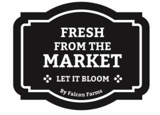 FRESH FROM THE MARKET LET IT BLOOM BY FALCON FARMS logo