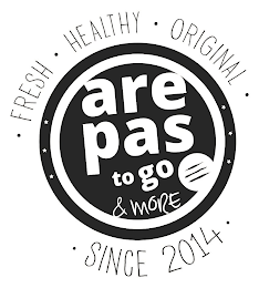 · FRESH · HEALTHY · ORIGINAL · AREPAS TO GO & MORE · SINCE 2014 · logo