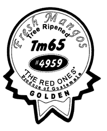 FRESH MANGOS TREE RIPENED TM65 #4959 "THE RED ONES" PRODUCE OF GUATEMALA GOLDEN logo