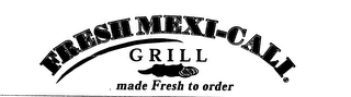 FRESH MEXI-CALI GRILL MADE FRESH TO ORDER logo