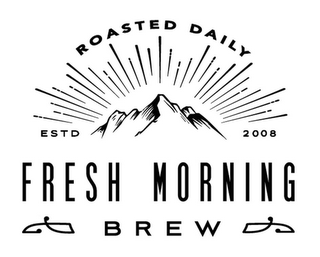 FRESH MORNING BREW ROASTED DAILY ESTD 2008 logo