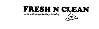 FRESH N CLEAN A NEW CONCEPT IN DRYCLEANING logo