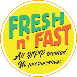 FRESH N' FAST ALL HPP TREATED NO PRESERVATIVES logo
