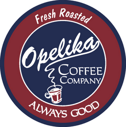 FRESH ROASTED OPELIKA COFFEE COMPANY ALWAYS GOOD logo