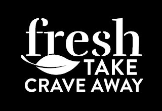 FRESH TAKE CRAVE AWAY logo