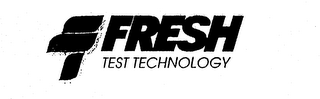 FRESH TEST TECHNOLOGY