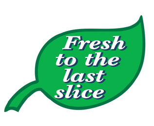 FRESH TO THE LAST SLICE logo