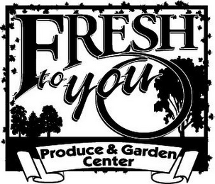 FRESH TO YOU PRODUCE & GARDEN CENTER logo