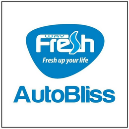 FRESH WAY FRESH UP YOUR LIFE AUTOBLISS logo