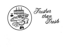 FRESHER THAN FRESH