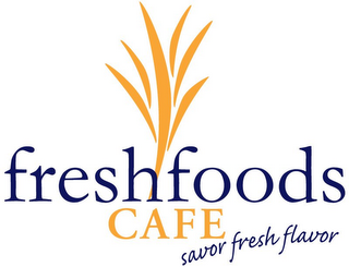 FRESHFOODS CAFE, SAVOR FRESH FLAVOR logo